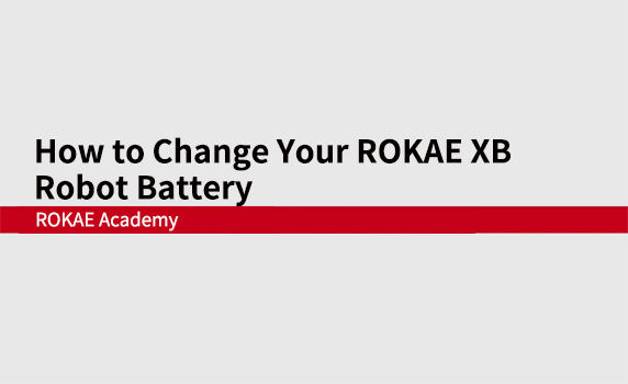 How to Change Your ROKAE XB Robot Battery