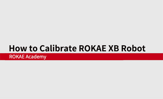 How to Calibrate ROKAE XB Robot